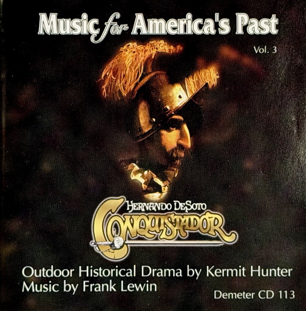 Album art for Music for America's Past vol. 3, titled Hernando DeSoto, Conquistador. Outdoor Historical Drama by Kermit Hunter, Music by Frank Lewin. Art depicts the portrait of a conquistador wearing a helmet.