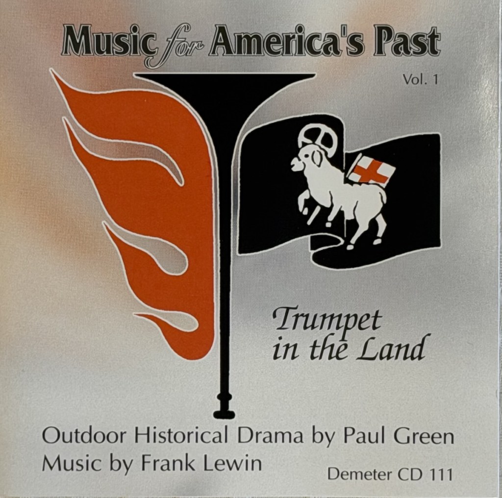 Album art for Music for America's Past vol. 1, titled Trumpet in the Land. Outdoor Historical Drama by Paul Green, Music by Frank Lewin. Art depicts A trumpet with a flag hanging from ti.