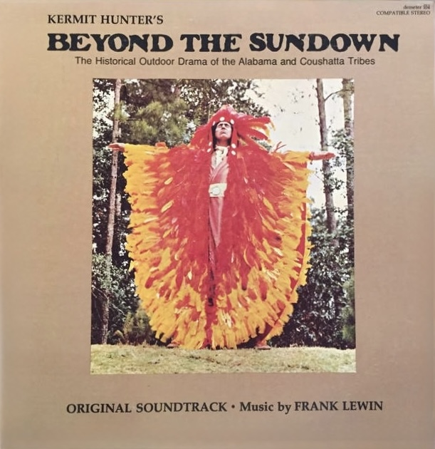 Album art for Music for America's Past vol. 5, titled Beyond the Sundown. Outdoor Historical Drama by Kermit Hunter, Music by Frank Lewin. Art depicts a native american man in ornate, red and orange feathered regalia from head to toe.